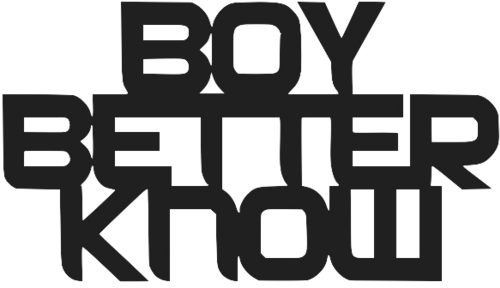 Boy Better Know